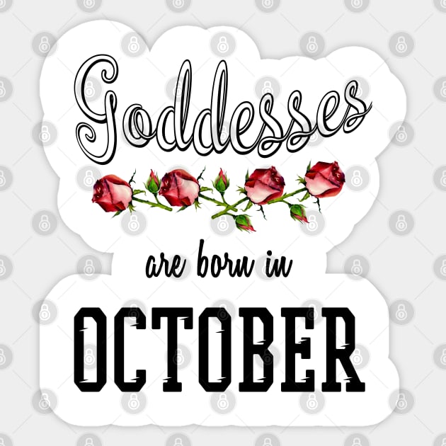 Goddesses are born in October Sticker by familycuteycom